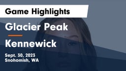 Glacier Peak  vs Kennewick  Game Highlights - Sept. 30, 2023