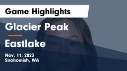 Glacier Peak  vs Eastlake  Game Highlights - Nov. 11, 2023