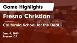 Fresno Christian vs California School for the Deaf Game Highlights - Jan. 4, 2019