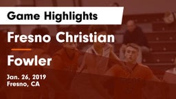 Fresno Christian vs Fowler  Game Highlights - Jan. 26, 2019