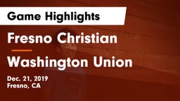 Fresno Christian vs Washington Union  Game Highlights - Dec. 21, 2019