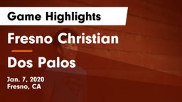 Fresno Christian vs Dos Palos  Game Highlights - Jan. 7, 2020
