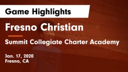 Fresno Christian vs Summit Collegiate Charter Academy Game Highlights - Jan. 17, 2020