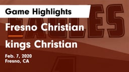 Fresno Christian vs kings Christian  Game Highlights - Feb. 7, 2020