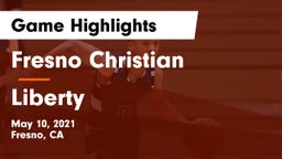 Fresno Christian vs Liberty  Game Highlights - May 10, 2021