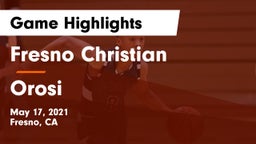 Fresno Christian vs Orosi  Game Highlights - May 17, 2021