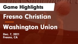 Fresno Christian vs Washington Union  Game Highlights - Dec. 7, 2021