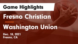 Fresno Christian vs Washington Union  Game Highlights - Dec. 18, 2021