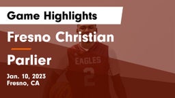 Fresno Christian vs Parlier  Game Highlights - Jan. 10, 2023