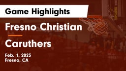 Fresno Christian vs Caruthers  Game Highlights - Feb. 1, 2023