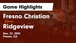 Fresno Christian vs Ridgeview  Game Highlights - Dec. 27, 2023