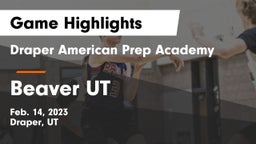 Draper American Prep Academy vs Beaver  UT Game Highlights - Feb. 14, 2023