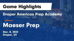 Draper American Prep Academy vs Maeser Prep Game Highlights - Dec. 8, 2023