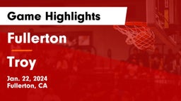 Fullerton  vs Troy  Game Highlights - Jan. 22, 2024