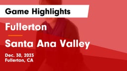 Fullerton  vs Santa Ana Valley  Game Highlights - Dec. 30, 2023