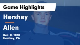 Hershey  vs Allen  Game Highlights - Dec. 8, 2018