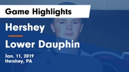 Hershey  vs Lower Dauphin  Game Highlights - Jan. 11, 2019