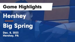 Hershey  vs Big Spring  Game Highlights - Dec. 8, 2023