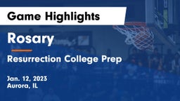 Rosary  vs Resurrection College Prep  Game Highlights - Jan. 12, 2023