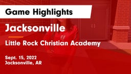 Jacksonville  vs Little Rock Christian Academy  Game Highlights - Sept. 15, 2022