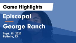 Episcopal  vs George Ranch  Game Highlights - Sept. 19, 2020