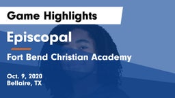 Episcopal  vs Fort Bend Christian Academy Game Highlights - Oct. 9, 2020