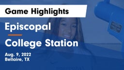 Episcopal  vs College Station  Game Highlights - Aug. 9, 2022