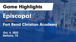 Episcopal  vs Fort Bend Christian Academy Game Highlights - Oct. 4, 2022