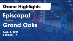 Episcopal  vs Grand Oaks  Game Highlights - Aug. 4, 2023