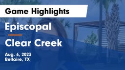 Episcopal  vs Clear Creek  Game Highlights - Aug. 6, 2023