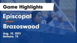 Episcopal  vs Brazoswood Game Highlights - Aug. 10, 2023