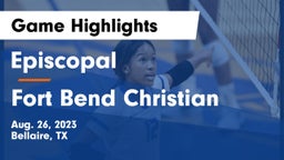 Episcopal  vs Fort Bend Christian Game Highlights - Aug. 26, 2023