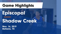 Episcopal  vs Shadow Creek  Game Highlights - Nov. 16, 2019