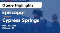 Episcopal  vs Cypress Springs  Game Highlights - Dec. 29, 2023