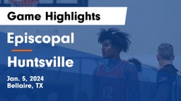 Episcopal  vs Huntsville  Game Highlights - Jan. 5, 2024