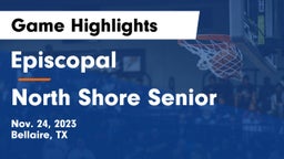 Episcopal  vs North Shore Senior  Game Highlights - Nov. 24, 2023