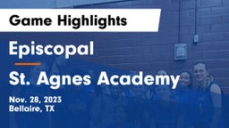Episcopal  vs St. Agnes Academy  Game Highlights - Nov. 28, 2023