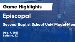 Episcopal  vs Second Baptist School Univ Model-Memorial campus Game Highlights - Dec. 9, 2023