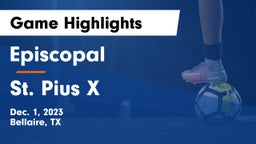 Episcopal  vs St. Pius X  Game Highlights - Dec. 1, 2023