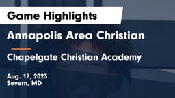 Annapolis Area Christian  vs Chapelgate Christian Academy Game Highlights - Aug. 17, 2023