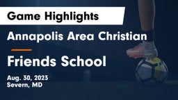 Annapolis Area Christian  vs Friends School Game Highlights - Aug. 30, 2023
