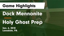 Dock Mennonite  vs Holy Ghost Prep Game Highlights - Jan. 6, 2018