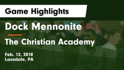 Dock Mennonite  vs The Christian Academy Game Highlights - Feb. 12, 2018