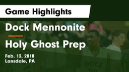 Dock Mennonite  vs  Holy Ghost Prep Game Highlights - Feb. 13, 2018