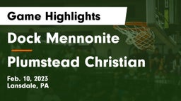 Dock Mennonite  vs Plumstead Christian  Game Highlights - Feb. 10, 2023