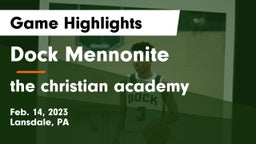 Dock Mennonite  vs the christian academy Game Highlights - Feb. 14, 2023