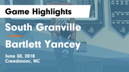 South Granville  vs Bartlett Yancey  Game Highlights - June 30, 2018