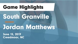 South Granville  vs Jordan Matthews Game Highlights - June 15, 2019