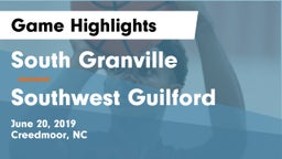 South Granville  vs Southwest Guilford  Game Highlights - June 20, 2019