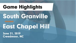 South Granville  vs East Chapel Hill  Game Highlights - June 21, 2019